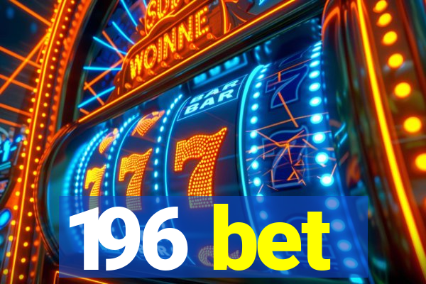 196 bet